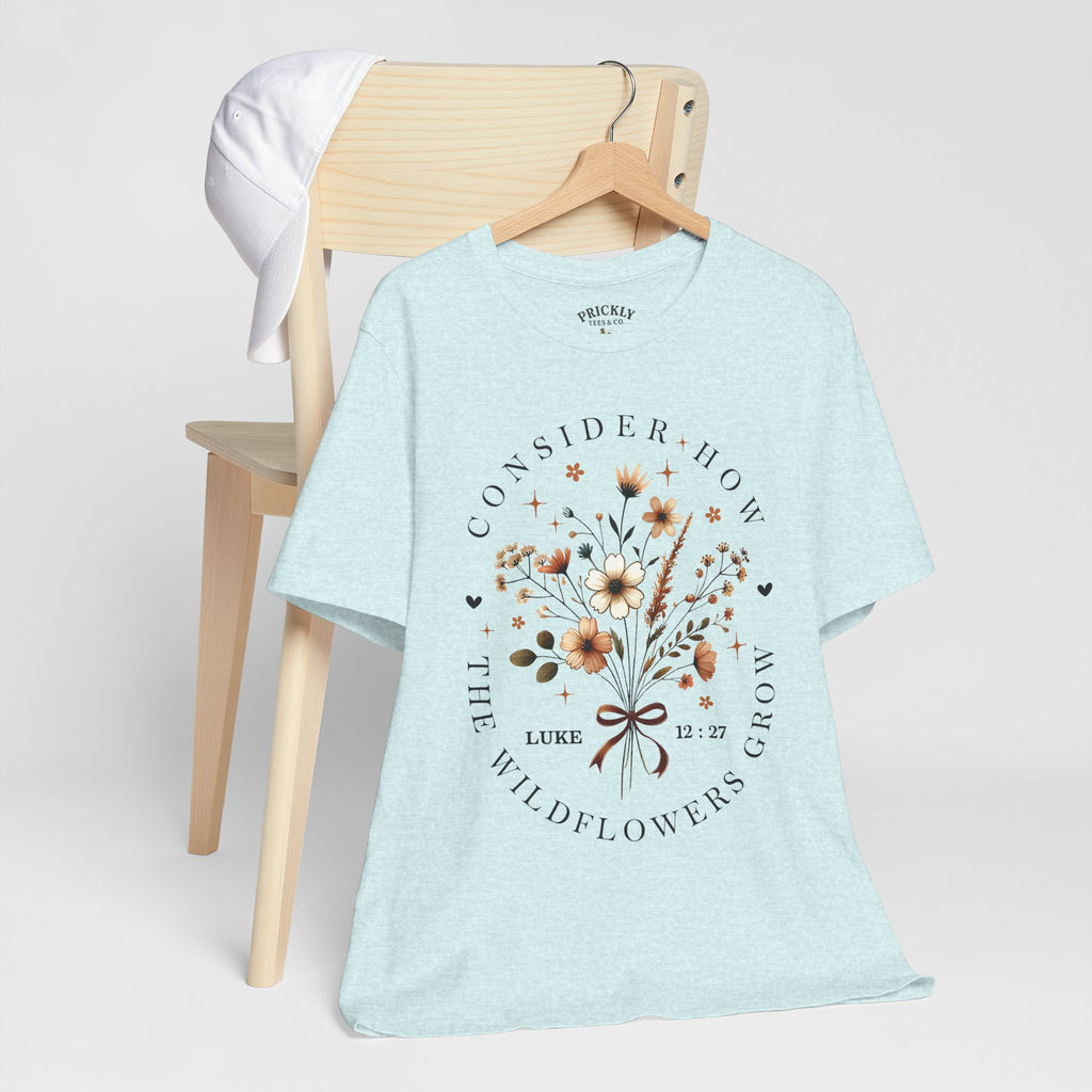 Floral Wildflowers Tee — "Consider How the Wildflowers Grow" Luke 12:27 Christian Graphic T-Shirt