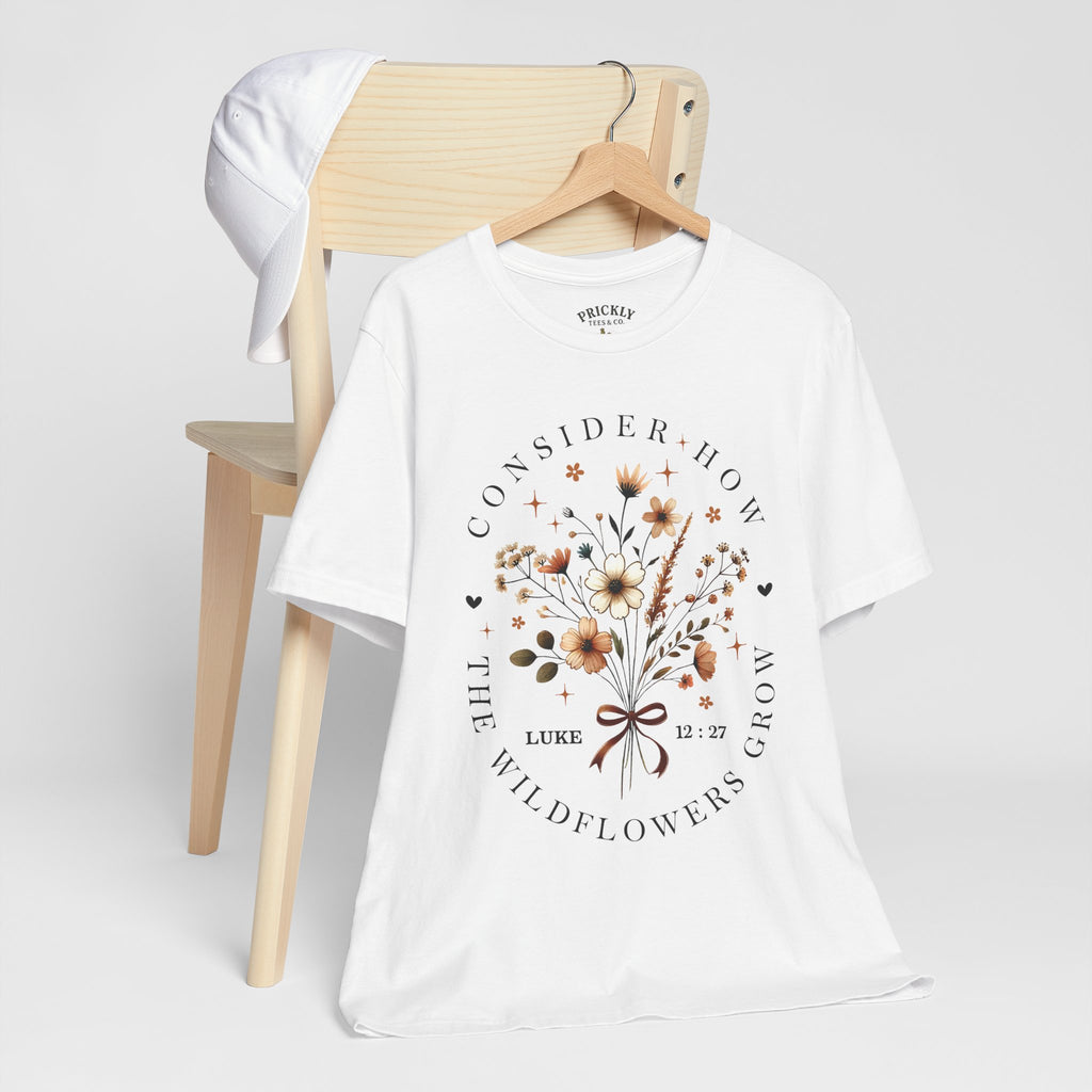 Floral Wildflowers Tee — "Consider How the Wildflowers Grow" Luke 12:27 Christian Graphic T-Shirt