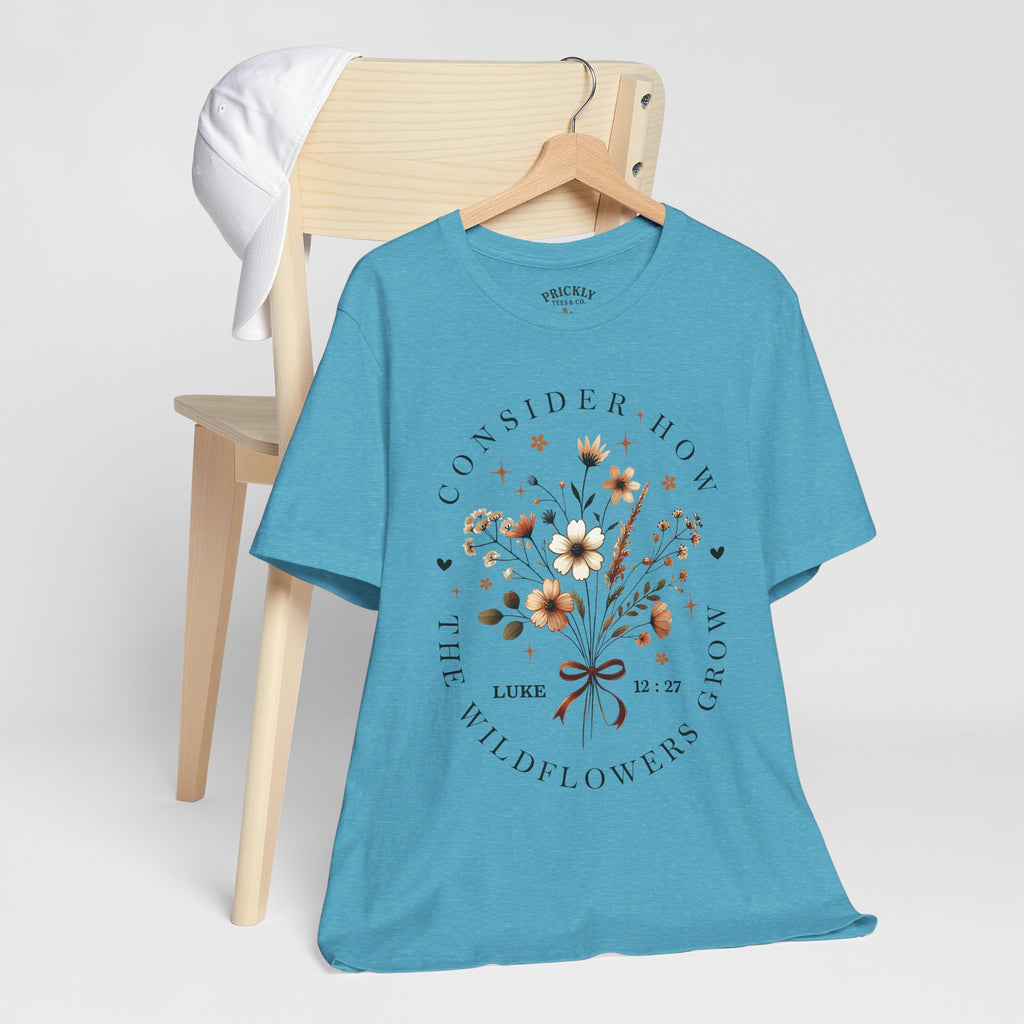 Floral Wildflowers Tee — "Consider How the Wildflowers Grow" Luke 12:27 Christian Graphic T-Shirt