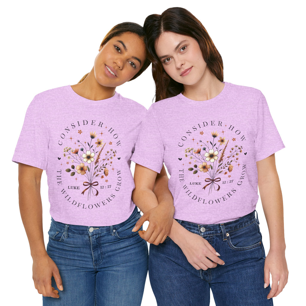 Floral Wildflowers Tee — "Consider How the Wildflowers Grow" Luke 12:27 Christian Graphic T-Shirt